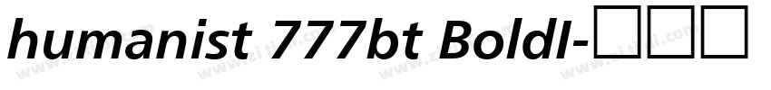humanist 777bt BoldI字体转换